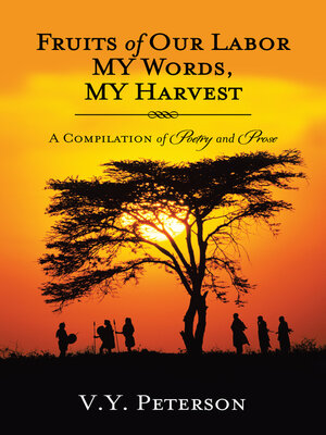 cover image of Fruits of Our Labor-My Words, My Harvest